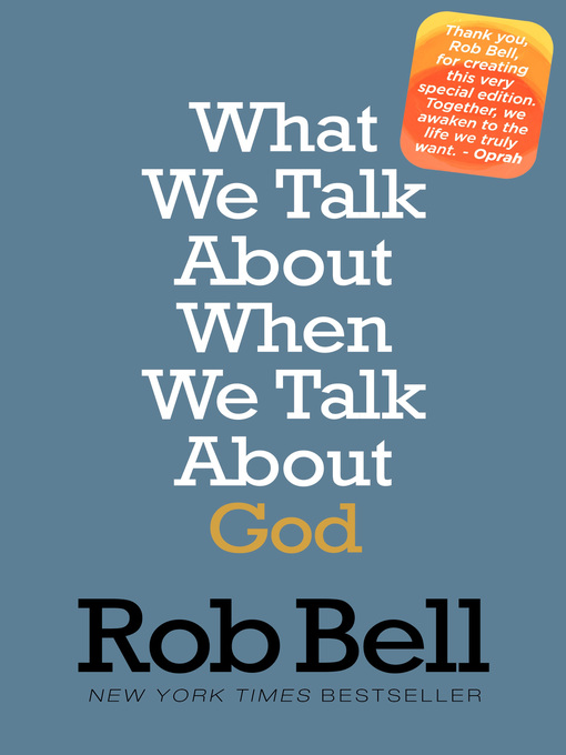 Title details for What We Talk About When We Talk About God by Rob Bell - Available